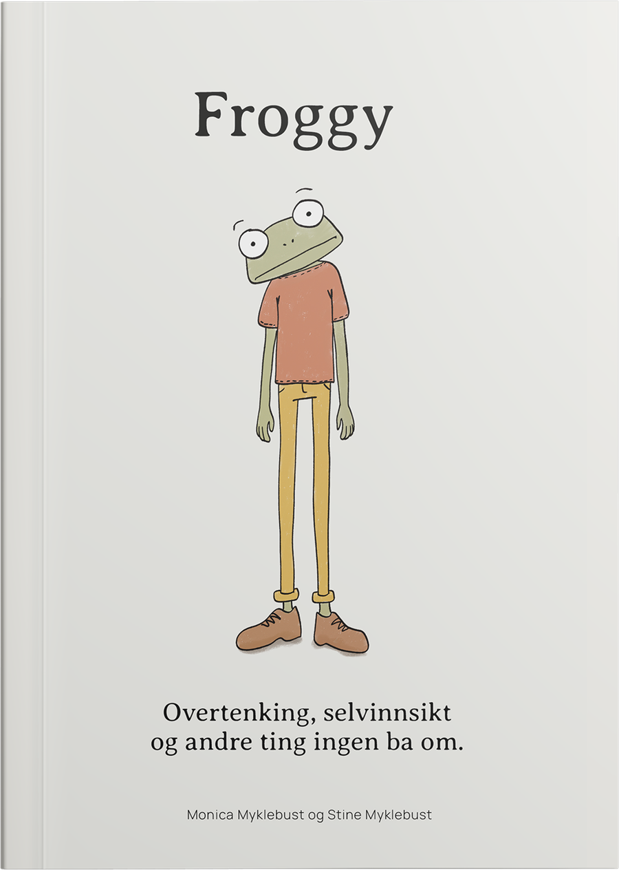 Boken Froggy. Overtenking, selvinnsikt og andre ting ingen ba om. Av Monica Myklebust og Stine Myklebust.